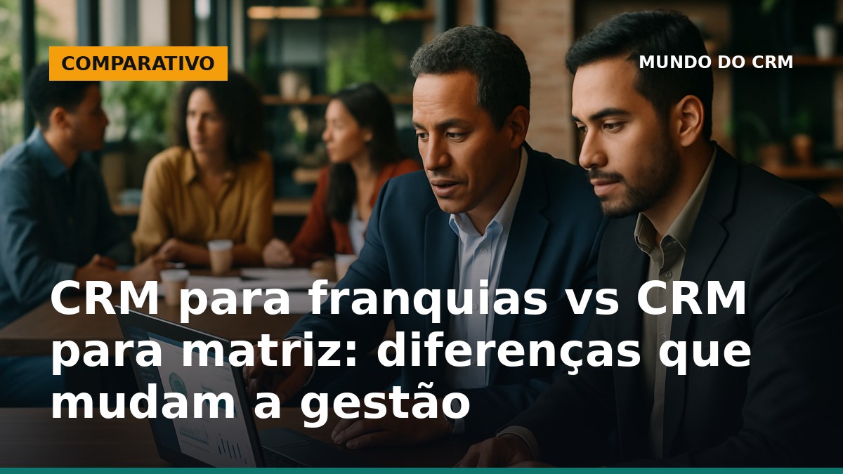 Gestores analisando CRM para franquias e matriz em escritório brasileiro moderno