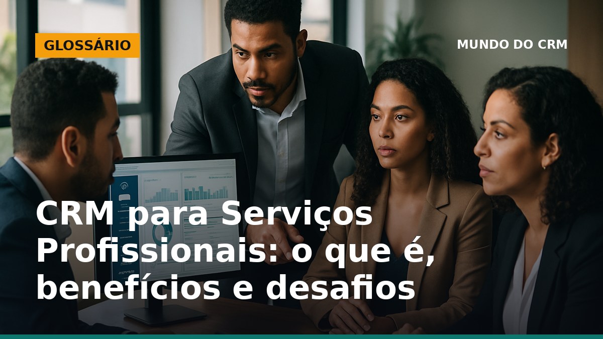 Equipe de consultoria avaliando dashboard de CRM para serviços profissionais em escritório brasileiro