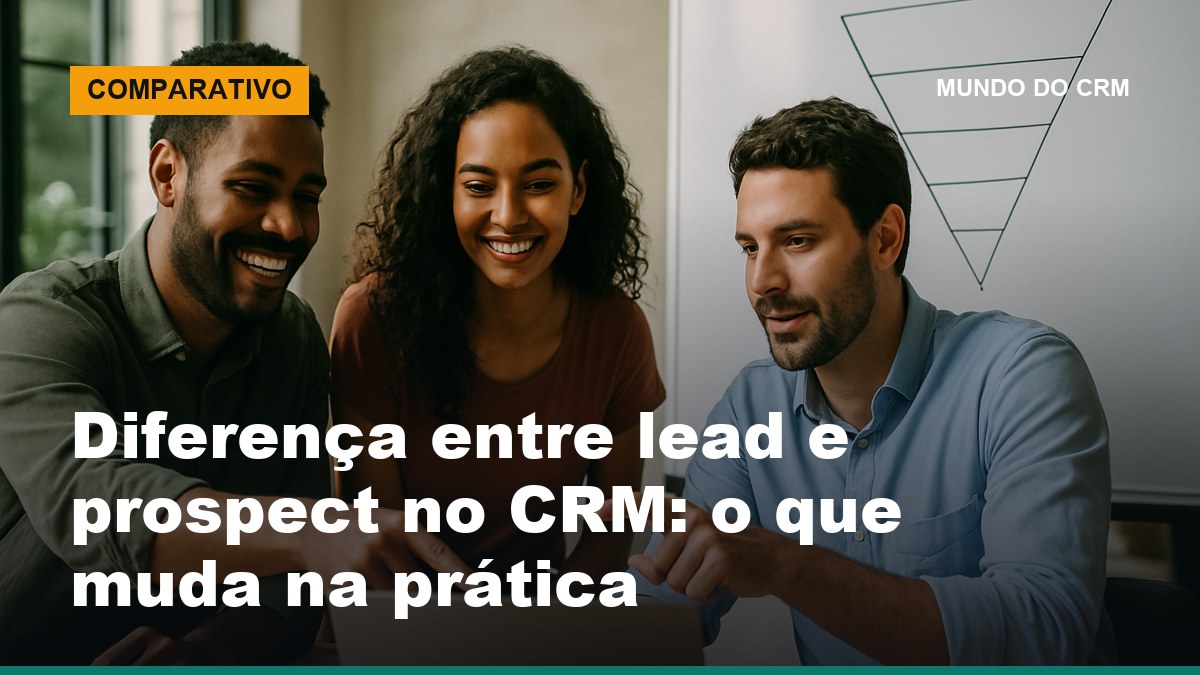 Time de vendas discutindo a diferença entre lead e prospect no quadro do CRM